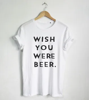Keşke shirt Komik Teklif T T Bira Olduğunu-gömlek Moda gömlek Hipster Unisex T-Shirt Daha fazla Boyut ve Renkleri-A662